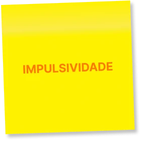 Post-it: Impulsividade